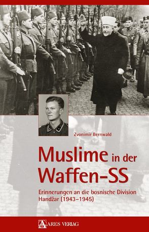 Muslime in der Waffen-SS von Bernwald,  Zvonimir