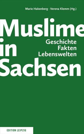 Muslime in Sachsen von Hakenberg,  Marie, Klemm,  Verena