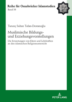 Muslimische Bildungs- und Erziehungsvorstellungen von Tufan-Destanoglu,  Turunç Sultan