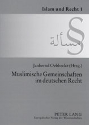 Muslimische Gemeinschaften im deutschen Recht von Oebbecke,  Janbernd