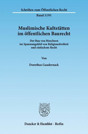 Muslimische Kultstätten im öffentlichen Baurecht. von Gaudernack,  Dorothea