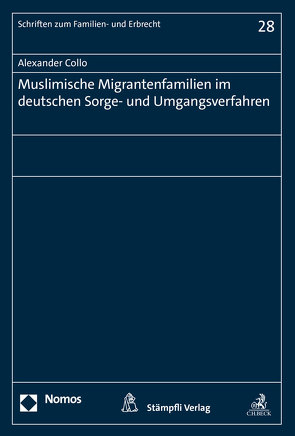 Muslimische Migrantenfamilien im deutschen Sorge- und Umgangsverfahren von Collo,  Alexander