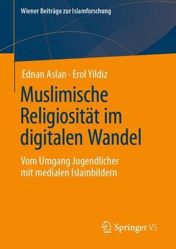 Muslimische Religiosität im digitalen Wandel von Aslan,  Ednan, Yildiz,  Erol