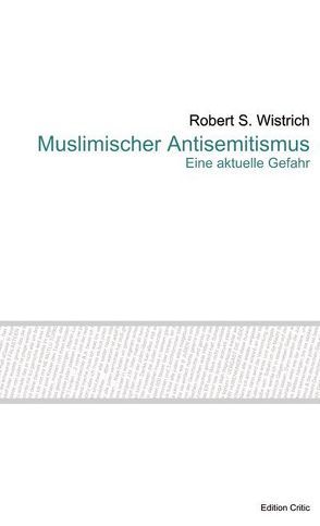 Muslimischer Antisemitismus von Wistrich,  Robert S.