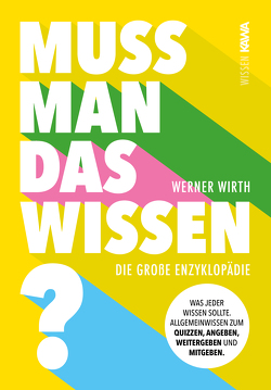 Muss man das wissen? von Wirth,  Werner