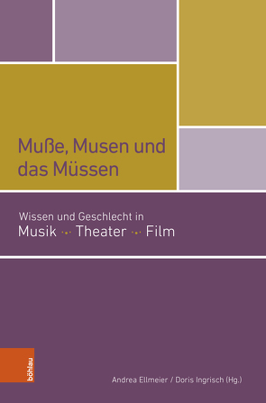 Muße, Musen und das Müssen von Ellmeier,  Andrea, Ingrisch,  Doris, Mangelsdorf,  Marion, Mattuschka,  Mara, Oberschmidt,  Jürgen, Rothe,  Katja, Schiphorst,  Iris ter, Uhlich,  Doris, Wappel,  Gabriele