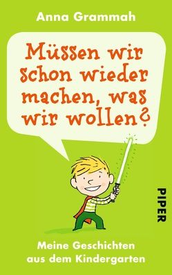 Müssen wir schon wieder machen, was wir wollen? von Grammah,  Anna