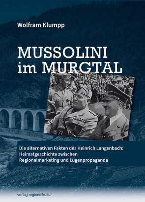 Mussolini im Murgtal von Klumpp,  Wolfram