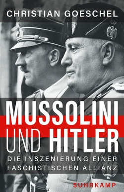 Mussolini und Hitler von Bischoff,  Ulrike, Goeschel,  Christian