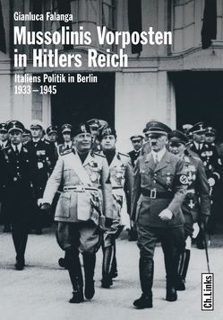 Mussolinis Vorposten in Hitlers Reich von Falanga,  Gianluca