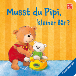 Musst du Pipi, kleiner Bär? von Grimm,  Sandra, Senner,  Katja