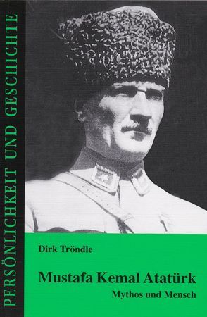 Mustafa Kemal Atatürk von Prof. Dr. Junker,  Detlef, Tröndle,  Dirk