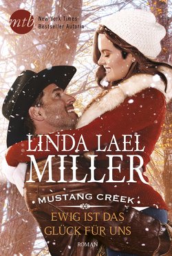 Mustang Creek – Ewig ist das Glück für uns von Miller,  Linda Lael, Trautmann,  Christian