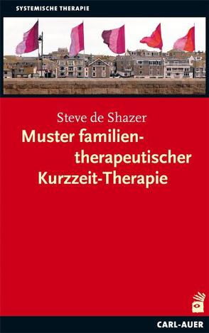 Muster familientherapeutischer Kurzzeit-Therapie von Shazer,  Steve de