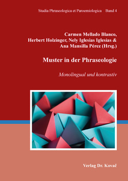 Muster in der Phraseologie von Holzinger,  Herbert, Iglesias Iglesias,  Nely, Mansilla Pérez,  Ana, Mellado-Blanco,  Carmen