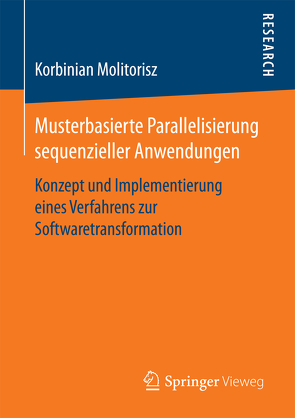Musterbasierte Parallelisierung sequenzieller Anwendungen von Molitorisz,  Korbinian