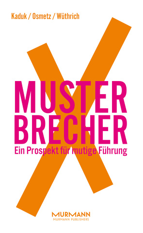 MusterbrecherX von Kaduk,  Stefan, Osmetz,  Dirk, Wüthrich,  Hans A.