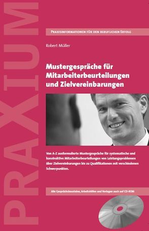 Mustergespräche für Mitarbeiterbeurteilung und Zielvereinbarungen von Müller,  Robert