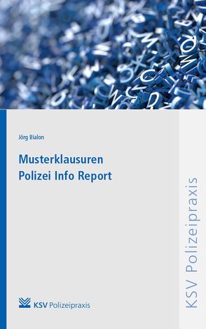 Musterklausuren Polizei Info Report von Bialon,  Jörg