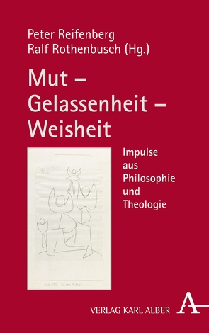 Mut – Gelassenheit – Weisheit von Reifenberg,  Peter, Rothenbusch,  Ralf