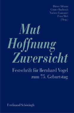 Mut – Hoffnung – Zuversicht von Althaus,  Dieter, Buchstab,  Günter, Lammert MdB,  Norbert, Molt,  Peter
