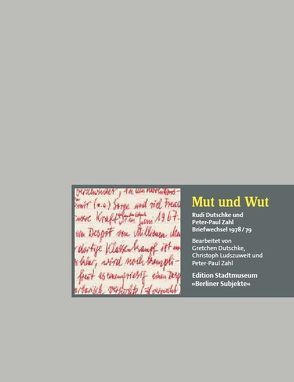 Mut und Wut von Dutschke-Klotz,  Gretchen, Ludszuweit,  Christoph, Zahl,  Peter-Paul