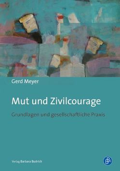Mut und Zivilcourage von Meyer,  Gerd