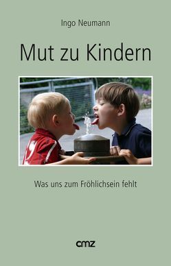 Mut zu Kindern von Neumann,  Ingo