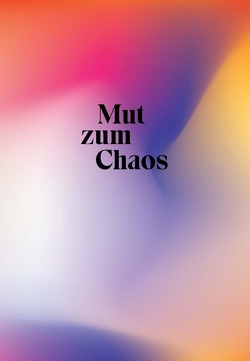 Mut zum Chaos. Notizheft – Deutsches Romantik-Museum