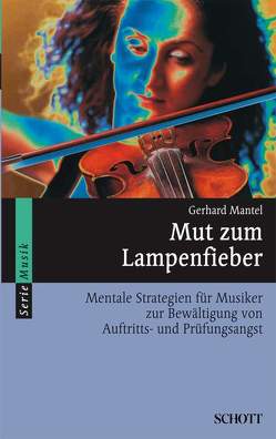 Mut zum Lampenfieber von Mantel,  Gerhard