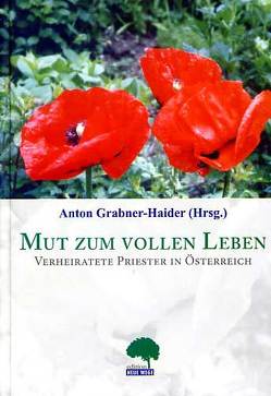 Mut zum vollen Leben von Grabner-Haider,  Anton