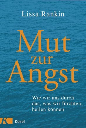 Mut zur Angst von Autenrieth,  Silvia, Rankin,  Lissa