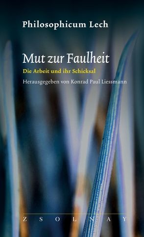 Mut zur Faulheit von Liessmann,  Konrad Paul