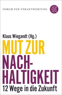 Mut zur Nachhaltigkeit von Wiegandt,  Klaus