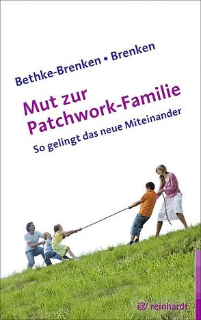 Mut zur Patchwork-Familie von Bethke-Brenken,  Inga, Brenken,  Günter