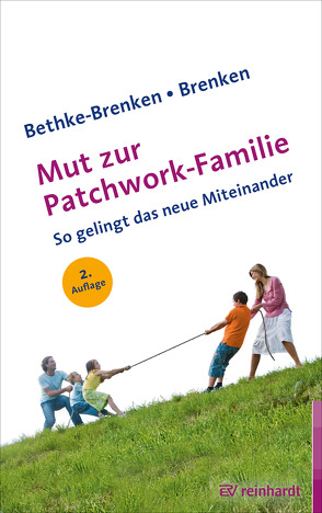 Mut zur Patchwork-Familie von Bethke-Brenken,  Inga, Brenken,  Günter