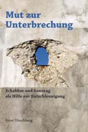 Mut zur Unterbrechung von Hirschberg,  Peter