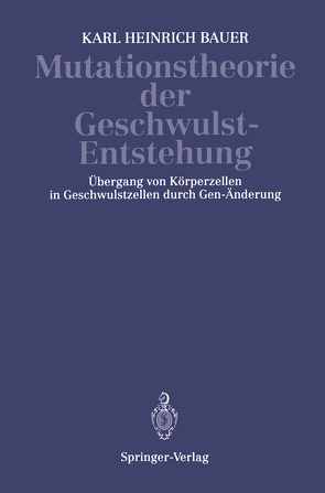 Mutationstheorie der Geschwulst-Entstehung von Bauer,  K.H.