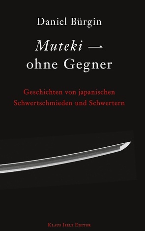 Muteki – ohne Gegner von Bürgin,  Daniel