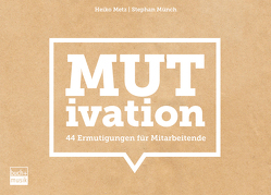 MUTivation von Metz,  Heiko, Münch,  Stephan