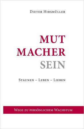 Mutmacher Sein von Hirsmüller,  Dieter