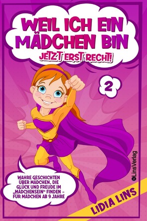 Mutmachgeschichten für Mädchen / Weil ich ein Mädchen bin Jetzt erst recht! von Lins,  Lidia