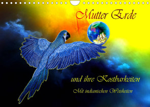 Mutter Erde und ihre Kostbarkeiten Mit indianischen Weisheiten (Wandkalender 2023 DIN A4 quer) von Djeric,  Dusanka