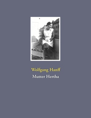 Mutter Hertha von Hanff,  Wolfgang