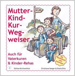 Mutter-Kind-Kur-Wegweiser von Otto,  Gisela, Seeger,  Christiane