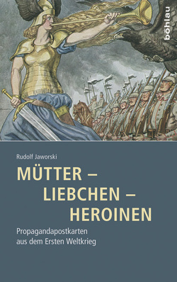 Mütter – Liebchen – Heroinen von Jaworski,  Rudolf