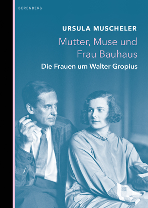 Mutter, Muse und Frau Bauhaus von Muscheler,  Ursula
