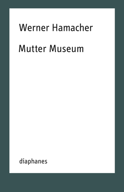 Mutter Museum von Hamacher,  Werner, Tyradellis,  Daniel