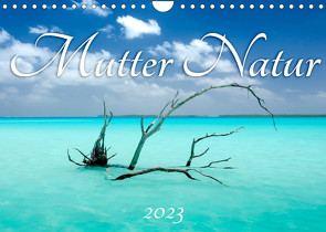Mutter Natur (Wandkalender 2023 DIN A4 quer) von Urban,  Michaela