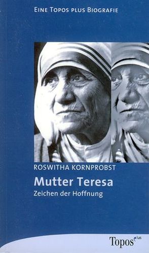 Mutter Teresa von Kornprobst,  Roswitha